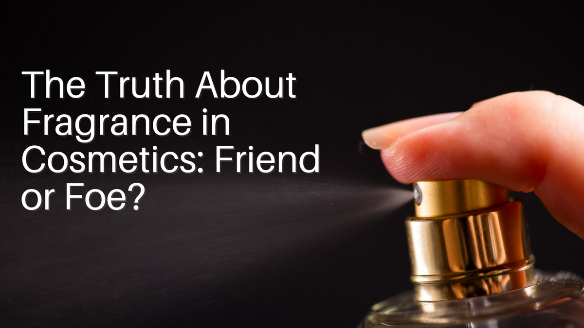 Discover the Truth About Fragrance in Cosmetics Fragrance in Skincare