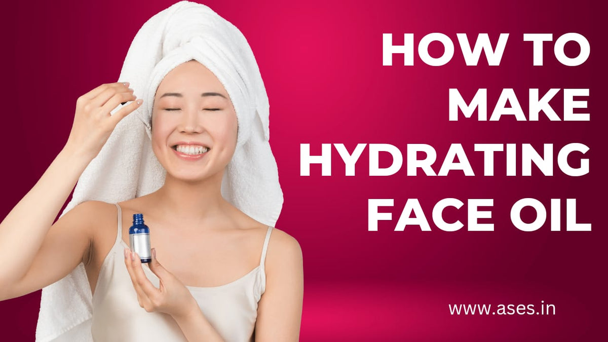 DIY Hydrating Face Oil Best Face Oil Recipe DIY Face oil Aseschem