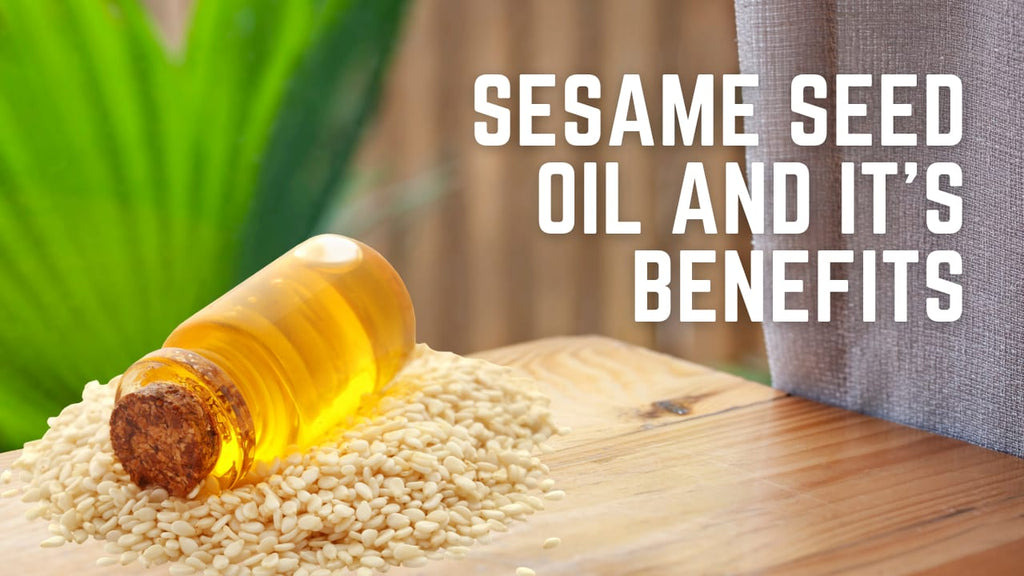 Sesame Seed Oil and its Benefits