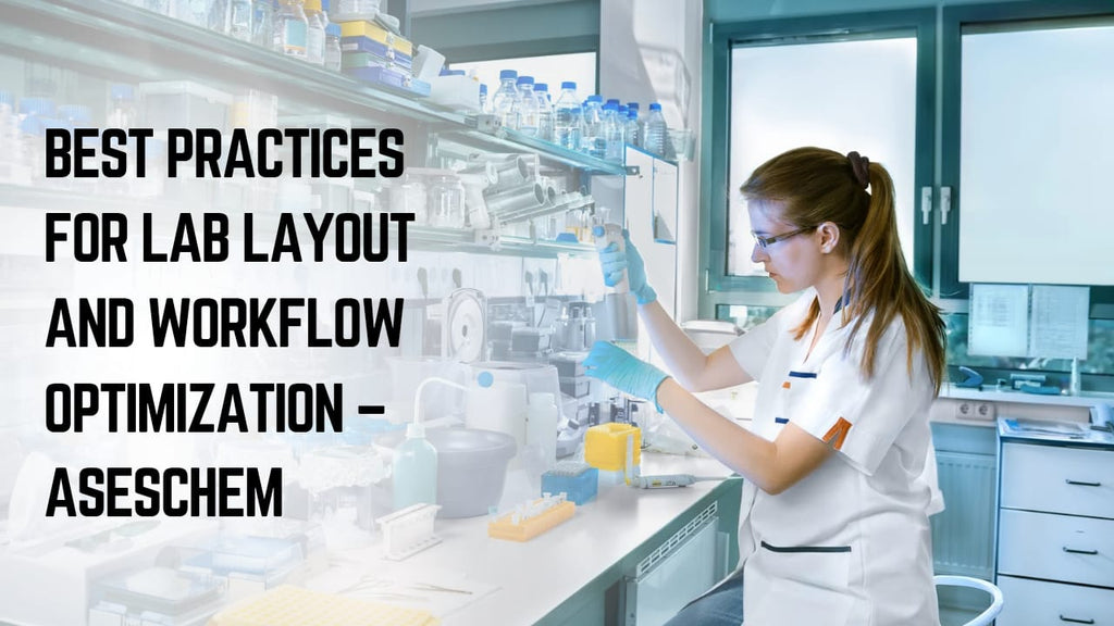 Aseschem’s Guide to Streamlining Lab Layout & Workflow Optimization ...
