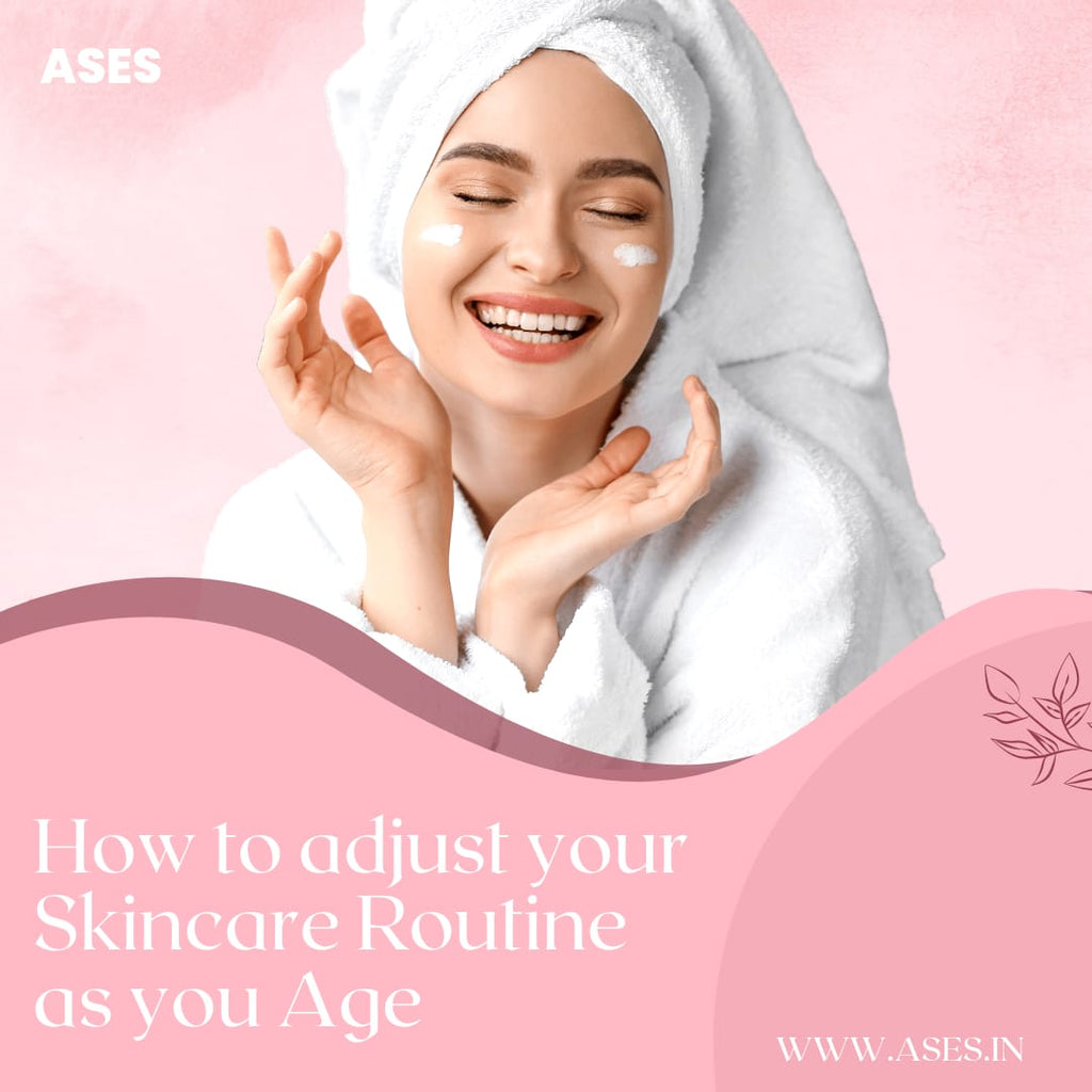 How to adjust your skincare routine as you age