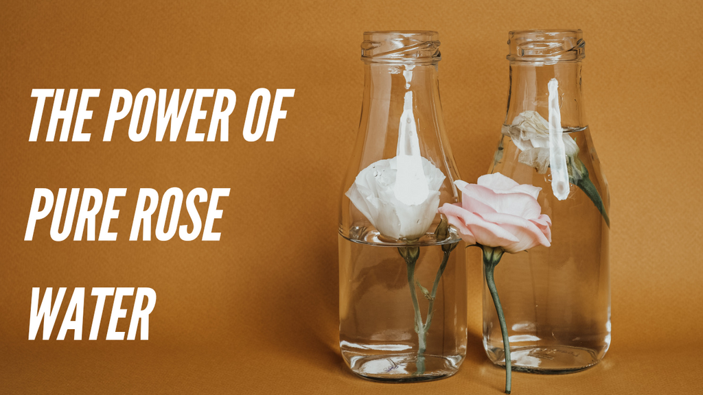 The Power of Pure Rose Water: How to Enhance Your Skincare Routine with Natural Elegance